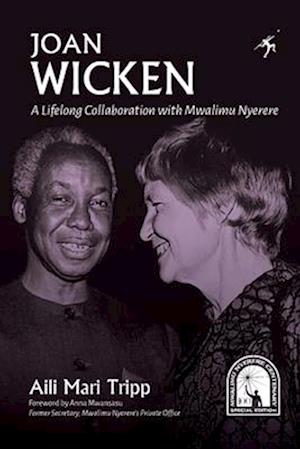 Joan Wicken: A Lifelong Collaboration with Mwalimu Nyerere