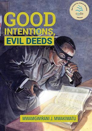 Good Intentions, Evil Deeds