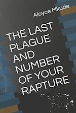 The Last Plague and Number of Your Rapture