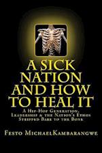 A Sick Nation & How to Heal It