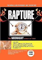 THE WORLD, CLOSE TO MIDNIGHT, AND : THE END-TIME: RAPTURE- Abridged version 