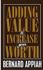 Adding Value to Increase Your Worth