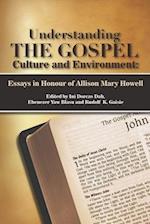 Understanding THE GOSPEL Culture and Environment: Essays in Honour of Allison Mary Howell 