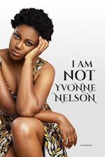 I am Not Yvonne Nelson 