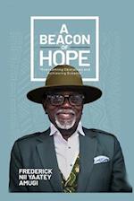 A BEACON OF HOPE : OVERCOMING OBSTACLES AND ACHIEVING DREAMS 