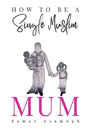 How to be a Single Muslim Mum