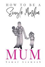 How to be a Single Muslim Mum