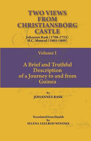 Two Views from Christiansborg Castle Vol I. A Brief and Truthful Description of a Journey to and from Guinea