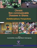 Chronic Non-Communicable Diseases in Ghana. Multidisciplinary Perspectives