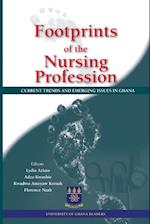 Footprints of the Nursing Profession. Current Trends and Emerging Issues in Ghana