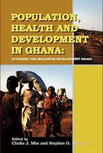 Population, Health and Development in Ghana. Attaining the Millenium Development Goals