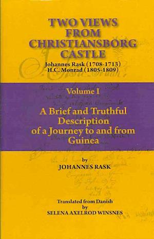 Two Views from Christiansborg Castle Vol I. A Brief and Truthful Description of a Journey to and from Guinea