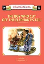 The Boy Who Cut Off the Elephant's Tail