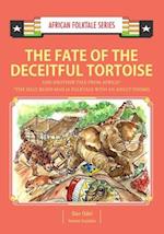 The Fate of the Deceitful Tortoise and Another Tale from Africa