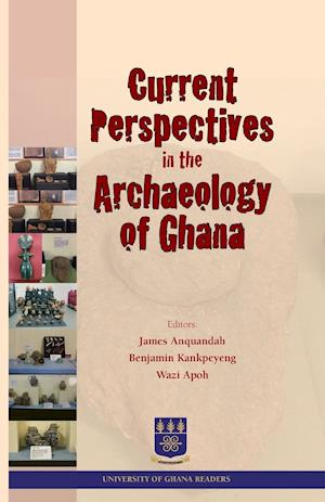 Current Perspectives in the Archaeology of Ghana