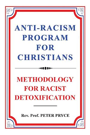 Anti-Racism Program for Christians: Methodology for Racist Detoxification