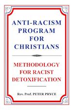 Anti-Racism Program for Christians: Methodology for Racist Detoxification 