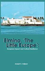Elmina, 'The Little Europe'