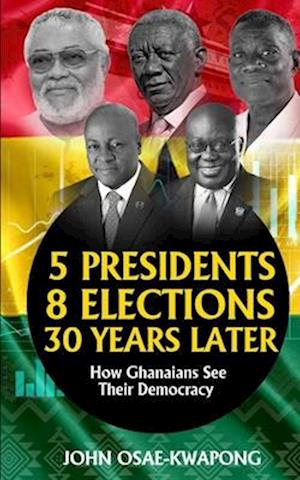 5 Presidents, 8 Elections, 30 Years Later: How Ghanaians See Their Democracy