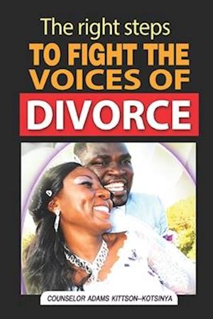 The Right Steps to Fight the Voices of Divorce