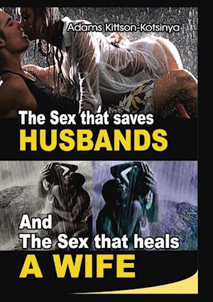 The sex that saves husbands and the sex that heals a wife