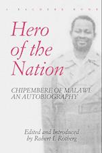 Hero of the Nation. Chipembere of Malawi. an Autobiography