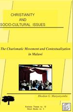 Christianity and Socio-cultural Issues. The Charismatic Movement and Contextualization of the Gospel in Malawi