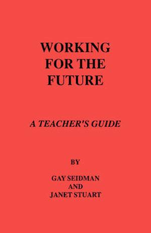 Working for the Future. A Teacher's Guide