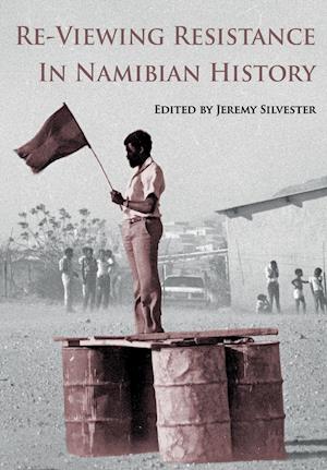 Re-Viewing Resistance in Namibian History