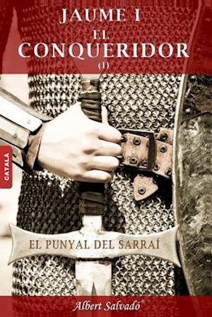 El Punyal del Sarraí (Jaume I El Conqueridor)