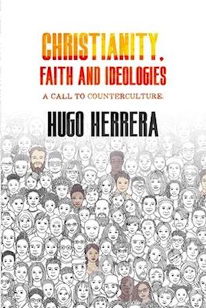 Christianity, Faith and Ideologies: A call to counterculture