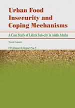 Urban Food Insecurity and Coping Mechanisms. A Case Study of Lideta Sub-city in Addis Ababa