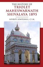 THE HISTORY OF TRIOLET MAHESHWARNATH SHIVALAYA 1895 