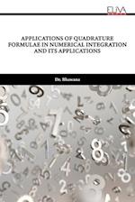 Applications of Quadrature Formulae in Numerical Integration and Its Applications 