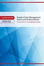 Supply Chain Management Issues and its Resolutions: Cases from an Emerging Economy 