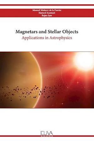 Magnetars and Stellar Objects: Applications in Astrophysics