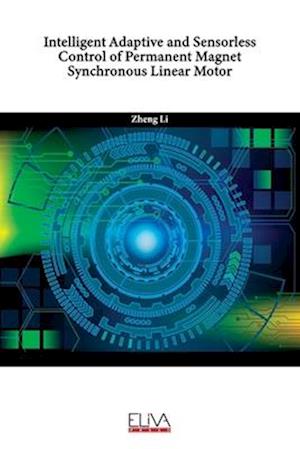 Intelligent Adaptive and Sensorless Control of Permanent Magnet Synchronous Linear Motor