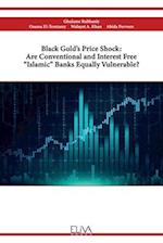 Black Gold's Price Shock: Are Conventional and Interest Free "Islamic" Banks Equally Vulnerable? 