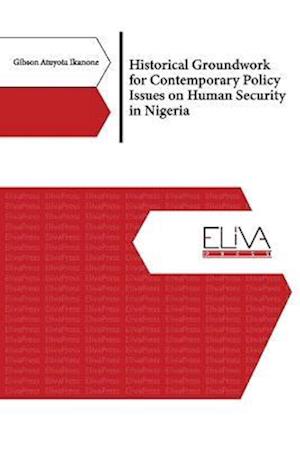 Historical Groundwork for Contemporary Policy Issues on Human Security in Nigeria