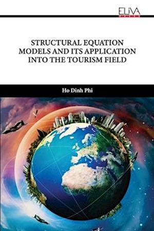 Structural Equation Models and Its Application Into the Tourism Field