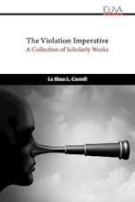 The Violation Imperative: A Collection of Scholarly Works 