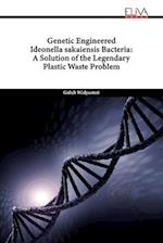 Genetic Engineered Ideonella sakaiensis Bacteria: A Solution of the Legendary Plastic Waste Problem 