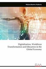 Digitalization, Workforce Transformation and Education in the Global Economy 