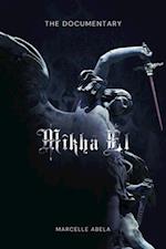 Mikha'El - The Documentary