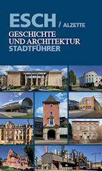 Esch/Alzette. Geschichte und Architektur