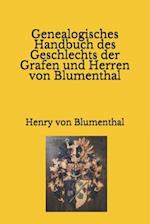 Genealogisches Handbuch des Geschlechts der Grafen und Herren von Blumenthal