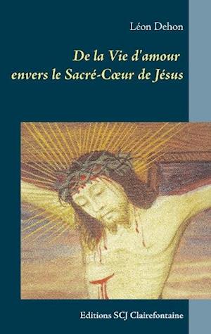 de la Vie d'Amour Envers Le Sacré-Coeur de Jésus