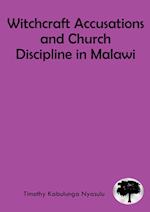 Witchcraft Accusations and Church Discipline in Malawi