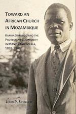 Toward an African Church in Mozambique. Kamba Simango and the Protestant Communtity in Manica and Sofala