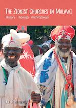 The Zionist Churches in Malawi. History - Theology - Anthropology